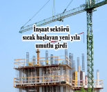 İş Makinası - İNŞAAT SEKTÖRÜ SICAK BAŞLAYAN YENİ YILA UMUTLU GİRDİ Forum Makina